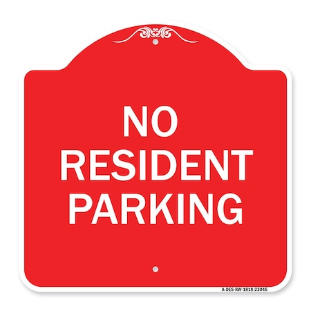 Signmission Reserved Parking Sign No Resident Parking, Red & White Aluminum Sign, 18" x 18", RW-1818-23045 A-DES-RW-1818-23045